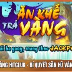Ăn Khế Trả Vàng Hitclub