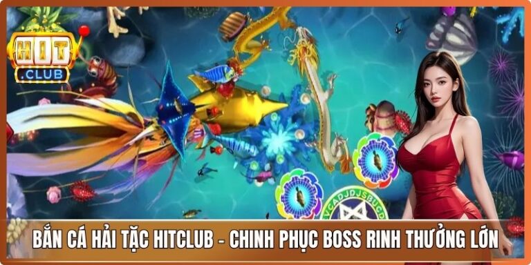 Bắn Cá Hải Tặc Hitclub