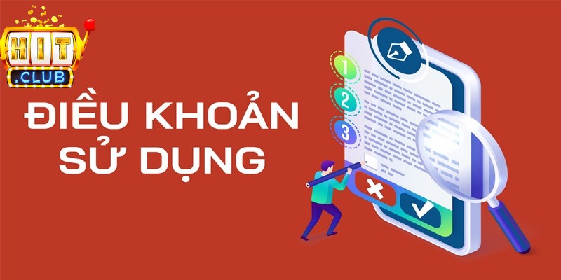 Điều khoản sử dụng Hitclub đề ra quy tắc nghiêm ngặt về nạp rút tiền