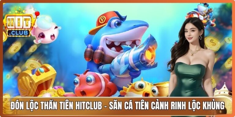Đón Lộc Thần Tiên Hitclub