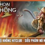 Hắc Thoại Ngộ Không Hitclub