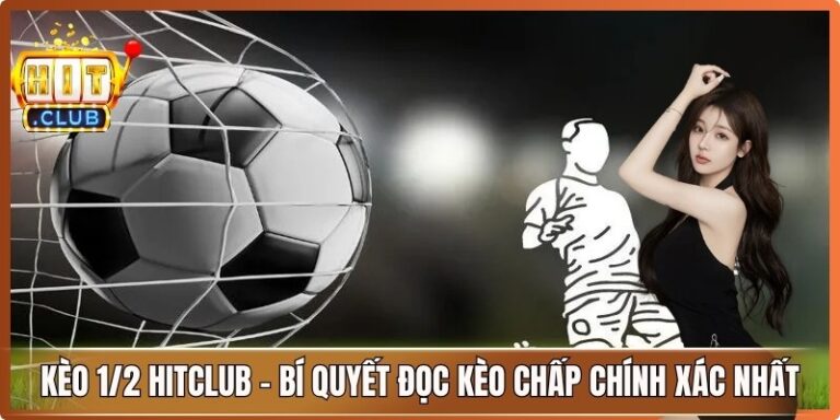 Kèo 1/2 Hitclub