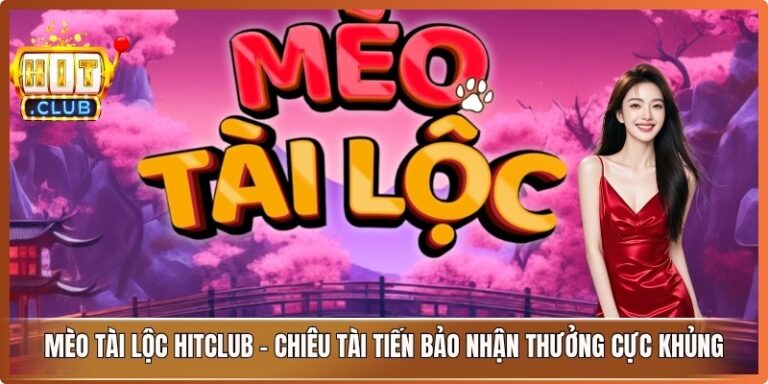 Mèo Tài Lộc Hitclub